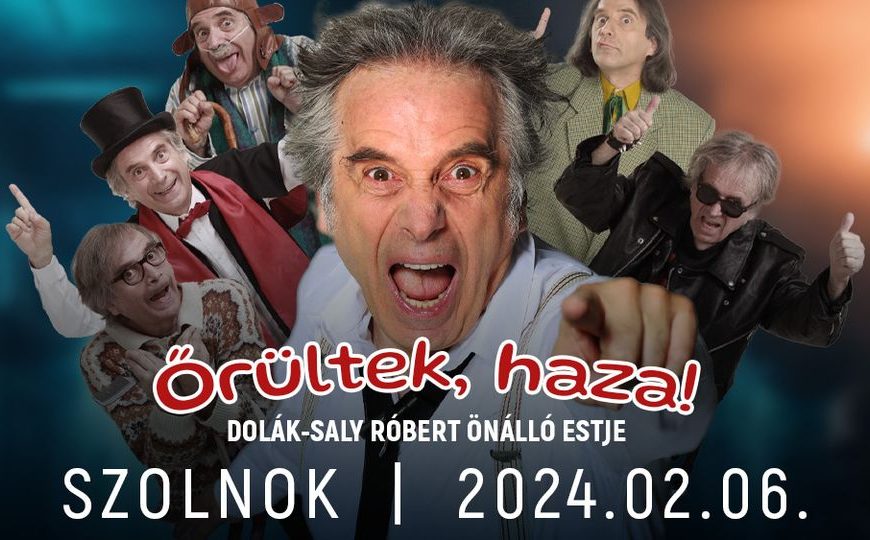 Őrültek, haza! – Dolák-Saly Róbert önálló estje