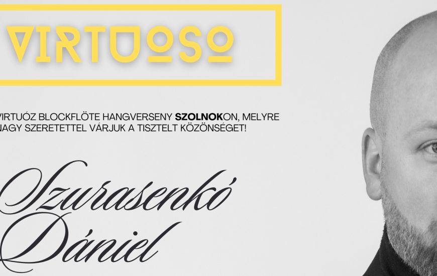Virtuoso – Szurasenkó Dániel szólókoncertje