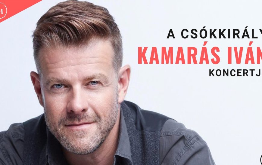 A csókkirály – Kamarás Iván koncertje