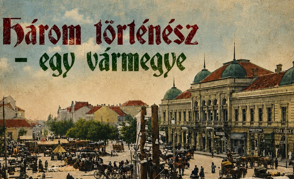 Három történész – egy vármegye