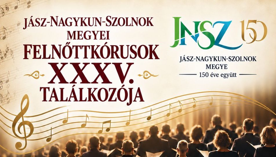 Jász-Nagykun-Szolnok Megyei Felnőttkórusok XXXV. Találkozója